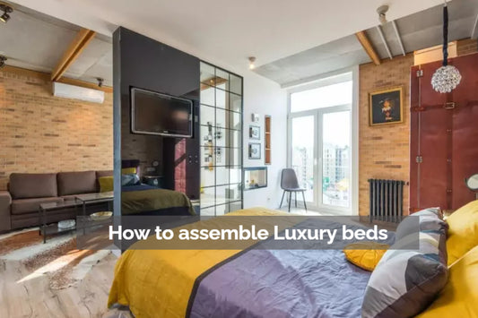 How to assemble Luxury beds