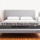 Better to Sleep on a Hard or Soft Mattress