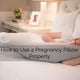 Use a Pregnancy Pillow Properly