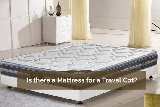 Is there a Mattress for a Travel Cot?