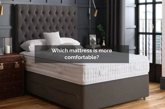 Which mattress is more comfortable